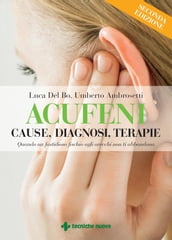 Acufeni - Cause, diagnosi, terapie - II edizione