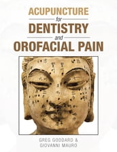 Acupuncture for Dentistry and Orofacial Pain