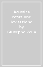 Acustica rotazione levitazione