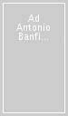 Ad Antonio Banfi cinquant anni dopo