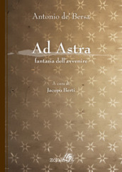 Ad Astra. Fantasia dell avvenire