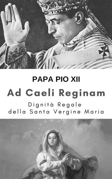 Ad Caeli Reginam - Papa Pio XII