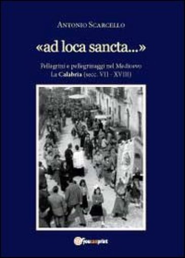 «Ad loca sancta» - Antonio Scarcello