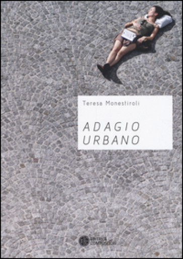 Adagio urbano - Teresa Monestiroli