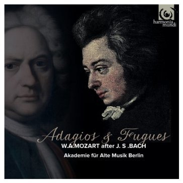 Adagios & fugues - adagio e fuga k 546, - Wolfgang Amadeus Mozart
