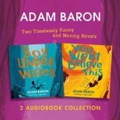 Adam Baron Audio Collection: Boy Underwater, You Won t Believe This