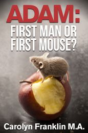 Adam First ManOr, First Mouse?