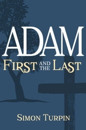 Adam: First and the Last