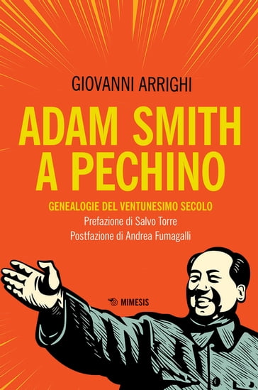 Adam Smith a Pechino - Giovanni Arrighi - Salvo Torre - Andrea Fumagalli