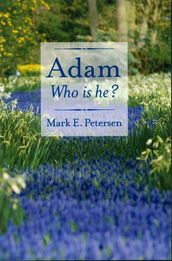 Adam, Who is He?