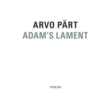 Adam's lament - Arvo Part