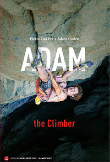 Adam the Climber - Pietro Dal Prà - Adam Ondra