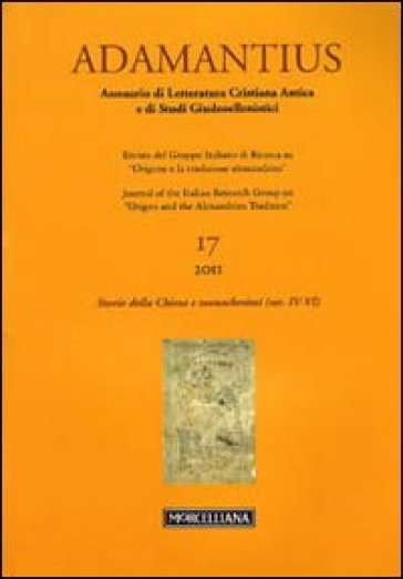 Adamantius. Notiziario del Gruppo italiano di ricerca su «Origene e la tradizione alessandrina». 17: Storie della Chiesa e monachesimi (secc. IV-VI)
