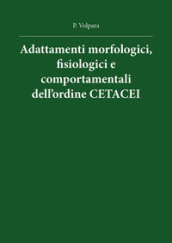 Adattamenti morfologici, fisiologici e comportamentali dell ordine cetacei