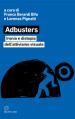 Adbusters. Ironia e distopia dell attivismo visuale