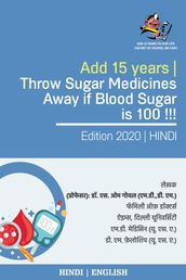 Add 15 Years   Throw Sugar Medicines Away if Blood Sugar is 100 !!!