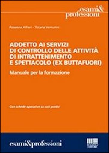 Addetto ai servizi di controllo delle attività di intrattenimento e spettacolo (ex buttafuori) - Rosanna Alfieri - Tiziana Venturini