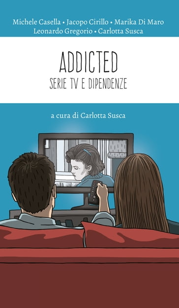 Addicted - Carlotta Susca - Jacopo Cirillo - Leonardo Gregorio - Marika Di Maro - Michele Casella