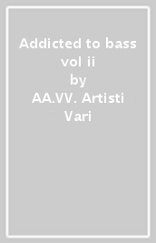 Addicted to bass vol ii