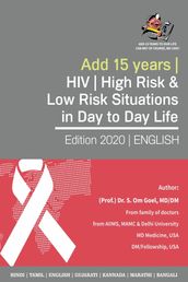 Adding 15 Years To Our Life, Can We? Yes! We Can!!: HIV Book-1, Medicine For Everyone By M.D.