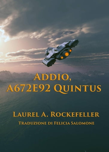 Addio, A672E92 Quintus - Laurel A. Rockefeller