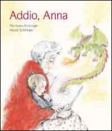 Addio, Anna - Michaela Holzinger - Heide Stollinger