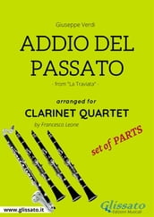 Addio del Passato - Clarinet Quartet set of PARTS