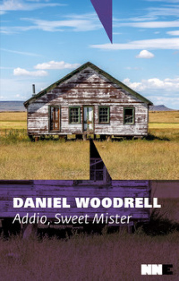 Addio, Sweet Mister. La serie di West Table - Daniel Woodrell