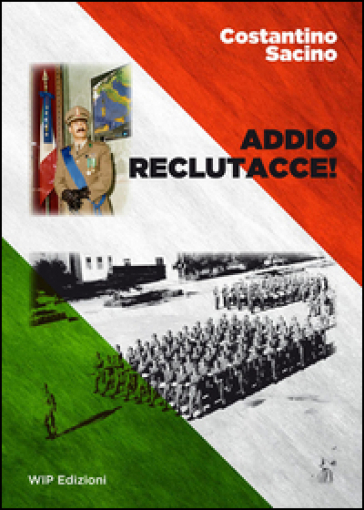 Addio reclutacce! - Costantino Sacino