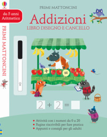 Addizioni. Libro disegno e cancello. Primi mattoncini. Ediz. a colori. Con gadget - Holly Bathie