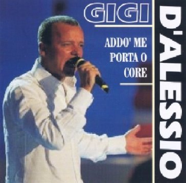 Addo' me porta o core - Gigi D