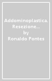 Addominoplastica. Resezione in blocco e sua applicazione nel lifting di coscia e nella torsoplastica