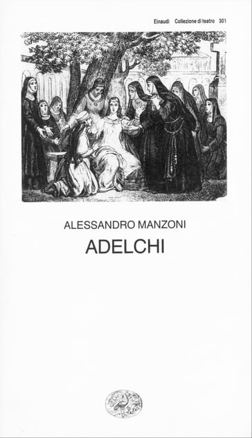 Adelchi - Manzoni Alessandro - Guido Davico Bonino