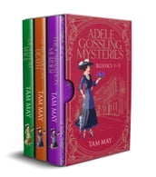 Adele Gossling Mysteries Box Set 1: Books 1-3