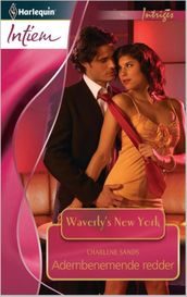 Adembenemende redder - Een uitgave van de romantische reeks Harlequin Intiem - Deel 2 van de serieroman Waverlys New York