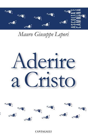 Aderire a Cristo - Mauro Giuseppe Lepori