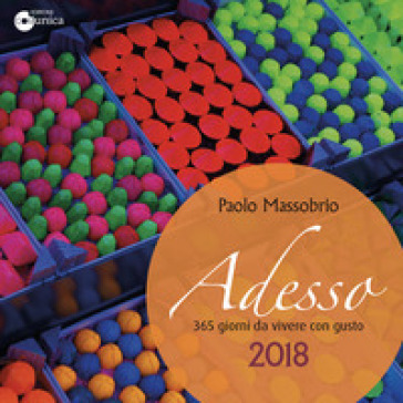 Adesso 2018. 365 giorni da vivere con gusto - Paolo Massobrio