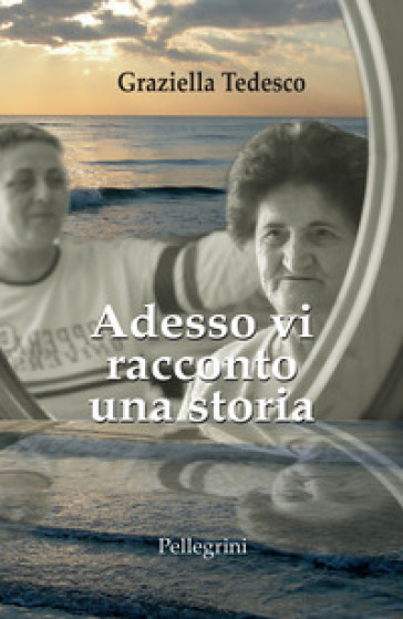 Adesso vi racconto una storia - Graziella Tedesco