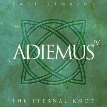 Adiemus iv - the eternal knot - Adiemus