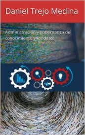 Administración y gobernanza del conocimiento y los datos