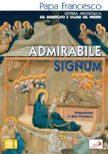 «Admirabile signum». Lettera apostolica sul significato e il valore del presepe - Papa Francesco (Jorge Mario Bergoglio) | 