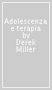 Adolescenza e terapia