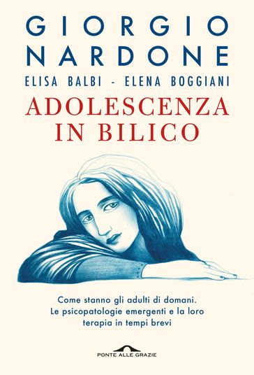 Adolescenza in bilico - Giorgio Nardone - Elisa Balbi - Elena Boggiani