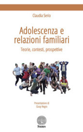 Adolescenza e relazioni familiari. Teorie, contesti, prospettive