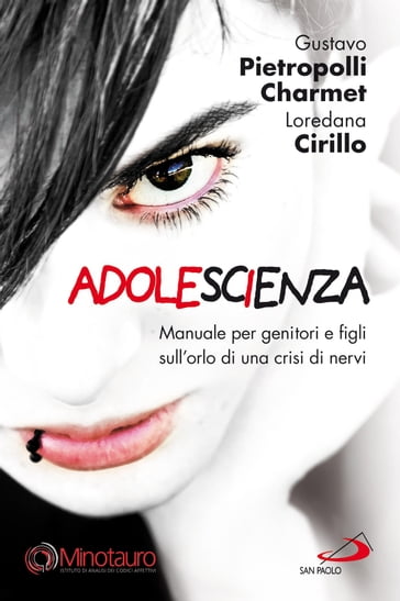 Adolescienza. Manuale per genitori e figli sull'orlo di una crisi di nervi - Gustavo Pietropolli Charmet - Loredana Cirillo