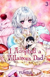I Adopted a Villainous Dad Vol. 3 (novel)