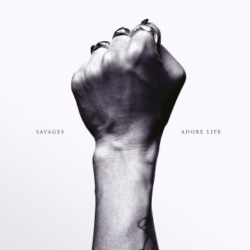 Adore life - SAVAGES