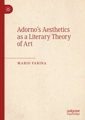 Adorno s Aesthetics as a Literary Theory of Art