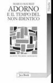 Adorno e il tempo del non-identico. Ragione, progresso, redenzione