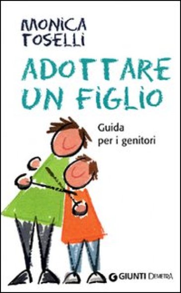 Adottare un figlio - Monica Toselli